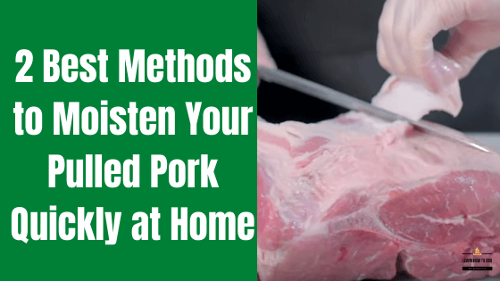 moisten pulled pork