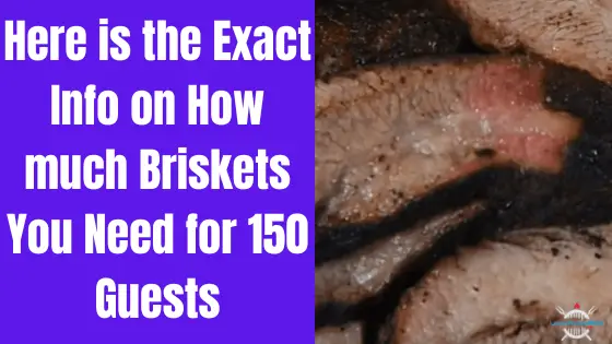 number of briskets to feed 150 people
