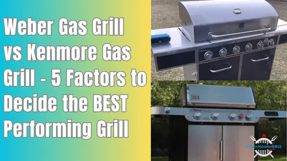 weber gas grill vs kenmore gas grill
