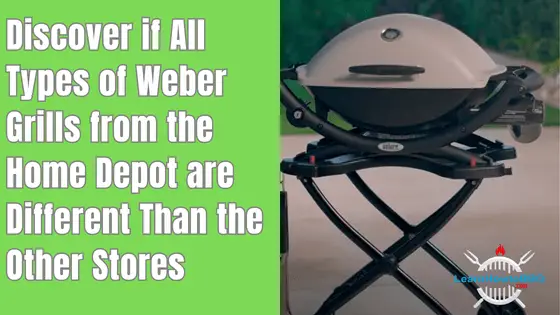 are weber grills at home depot different